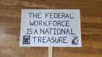 Protest sign that says, "The federal workforce is a national treasure."